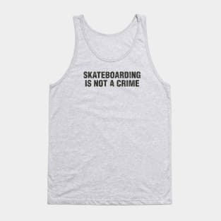 Skateboarding is Not a Crime 1988 Tank Top